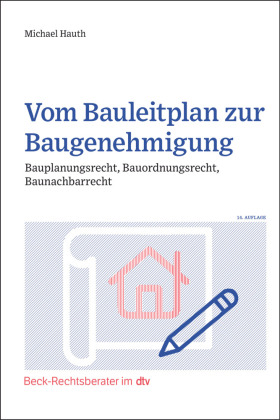 Vom Bauleitplan zur Baugenehmigung