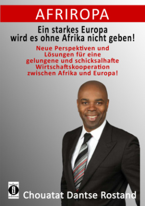 Afriropa - Ein starkes Europa wird es ohne Afrika nicht geben