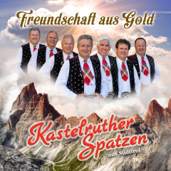 Freundschaft aus Gold + Musikantenstadl - Das Beste