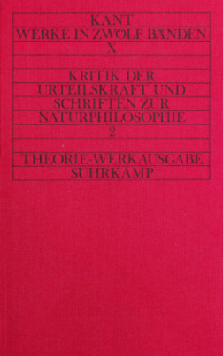 Kritik der Urteilskraft und naturphilosophische Schriften