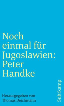 Noch einmal für Jugoslawien: Peter Handke