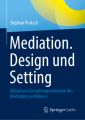 Mediation. Design und Setting