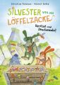 Silvester von der Löffelzacke - Verflixt und Drachenzahn