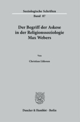 Der Begriff der Askese in der Religionssoziologie Max Webers.