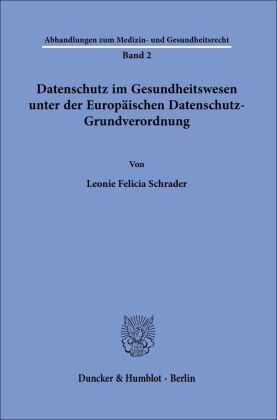 Datenschutz im Gesundheitswesen unter der Europäischen Datenschutz-Grundverordnung.