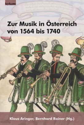Zur Musik in Österreich von 1564 bis 1740