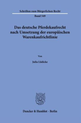 Das deutsche Pferdekaufrecht nach Umsetzung der europäischen Warenkaufrichtlinie.