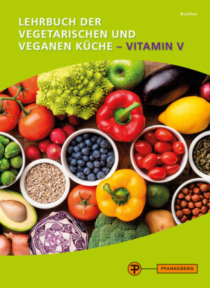 Lehrbuch der vegetarischen und veganen Küche - Vitamin V