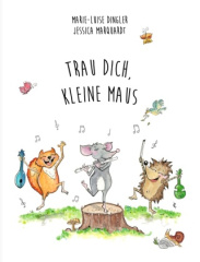 Trau dich, kleine Maus!