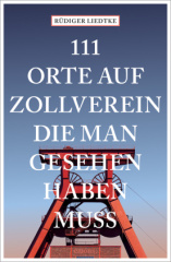 111 Orte auf Zollverein, die man gesehen haben muss