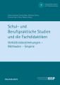 Schul- und Berufspraktische Studien und die Fachdidaktiken