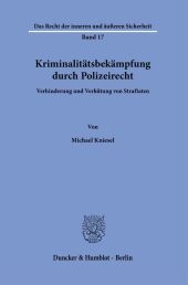 Kriminalitätsbekämpfung durch Polizeirecht.