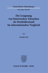 Die Leugnung von historischen Tatsachen als Straftatbestand im internationalen Vergleich.