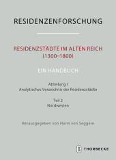 Residenzstädte im Alten Reich (1300-1800). Ein Handbuch