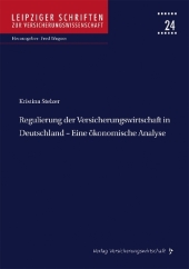 Regulierung der Versicherungswirtschaft in Deutschland - Eine ökonomische Analyse