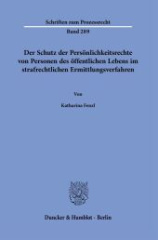 Der Schutz der Persönlichkeitsrechte von Personen des öffentlichen Lebens im strafrechtlichen Ermittlungsverfahren.