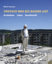 Zweifach war des Bauens Lust