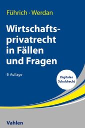 Wirtschaftsprivatrecht in Fällen und Fragen