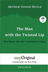 The Man with the Twisted Lip / Der Mann mit der verdrehten Lippe (Buch + Audio-CD) - Lesemethode von Ilya Frank - Zweisprachige Ausgabe Englisch-Deutsch, m. 1 Audio-CD, m. 1 Audio, m. 1 Audio