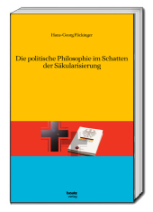 Die politische Philosophie im Schatten der Säkularisierung