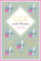 Louisa Mary Alcott, Little Women. Betty und ihre Schwestern - Erster und zweiter Teil. Schmuckausgabe mit Goldprägung