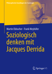 Soziologisch denken mit Jacques Derrida