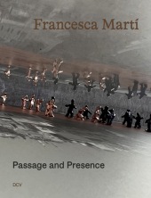 Francesca Martí - Passage and Presence