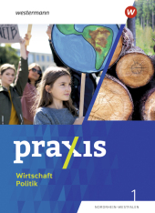 Praxis Wirtschaft Politik - Ausgabe 2023 für Nordrhein-Westfalen, m. 1 Buch, m. 1 Online-Zugang