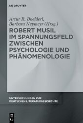 Robert Musil im Spannungsfeld zwischen Psychologie und Phänomenologie