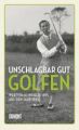 Unschlagbar gut golfen