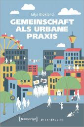 Gemeinschaft als urbane Praxis