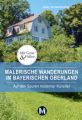 Malerische Wanderungen im Bayerischen Oberland