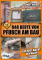 Das Beste von Pfusch am Bau