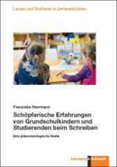 Schöpferische Erfahrungen von Grundschulkindern und Studierenden beim Schreiben