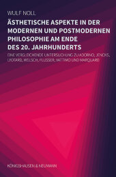 Ästhetische Aspekte in der modernen und in der postmodernen Philosophie am Ende des 20. Jahrhunderts