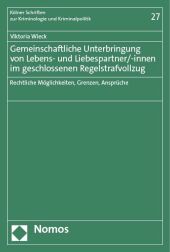 Gemeinschaftliche Unterbringung von Lebens- und Liebespartner/-innen im geschlossenen Regelstrafvollzug