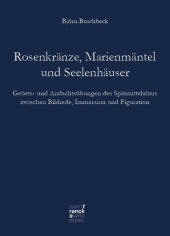 Rosenkränze, Marienmäntel und Seelenhäuser