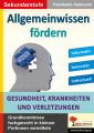 Allgemeinwissen fördern GESUNDHEIT, KRANKHEITEN & VERLETZUNGEN