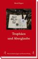 Trophäen und Aberglaube