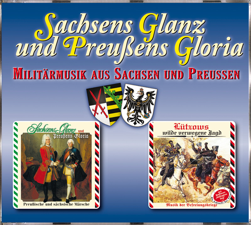 Sachsens Glanz und Preußens Gloria