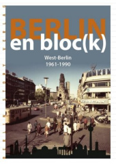 Berlin en bloc(k) - West-Berlin 1961-1990