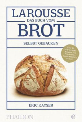 Larousse - Das Buch vom Brot