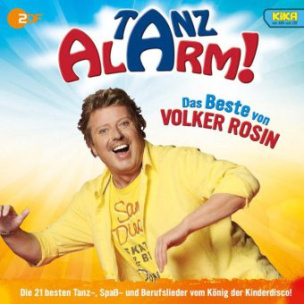 KiKA Tanzalarm! Das Beste von Volker Rosin, 1 Audio-CD