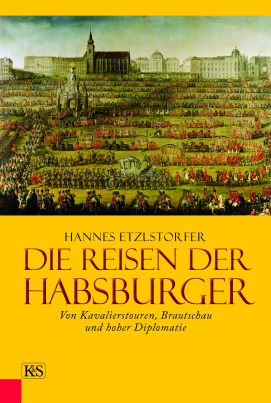 Die Reisen der Habsburger