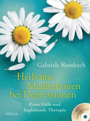 Heilsame Meditationen bei Depressionen, m. Audio-CD