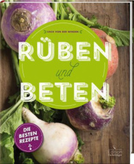 Rüben und Beten - Die besten Rezepte