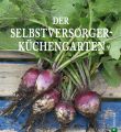 Der Selbstversorger-Küchengarten