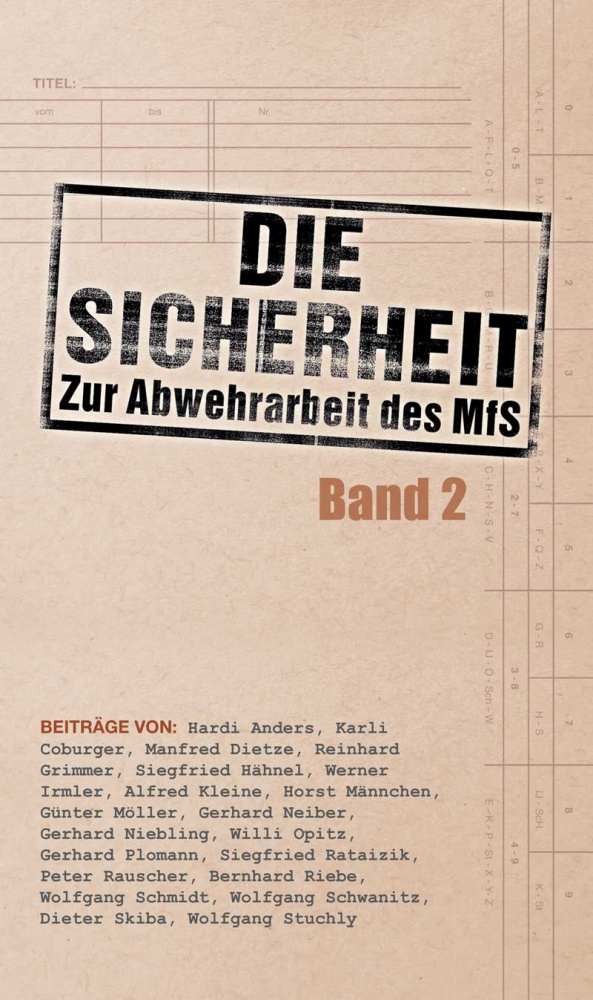 Die Sicherheit - Zur Abwehrarbeit des MfS - Band 2