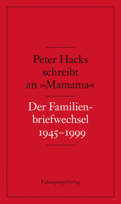 Peter Hacks schreibt an »Mamama«
