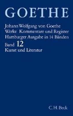 Schriften zur Kunst. Schriften zur Literatur. Maximen und Reflexionen